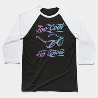 Too Cool For School Baseball T-Shirt